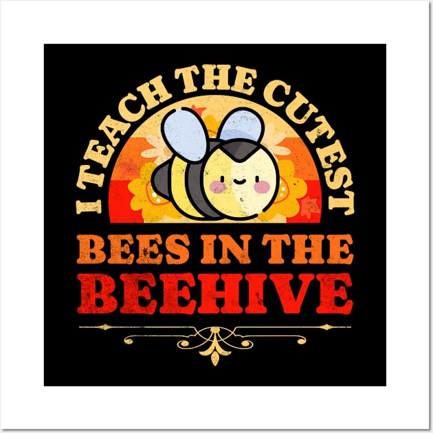 I Teach The Cutest Bees in the Beehive Wall Art by BankaiChu